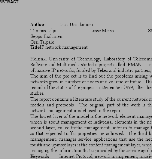 \begin{abstract*}
Helsinki University of Technology, Laboratory of Telecommunica...
...he information that is provided by the service
applications.
\par\end{abstract*}